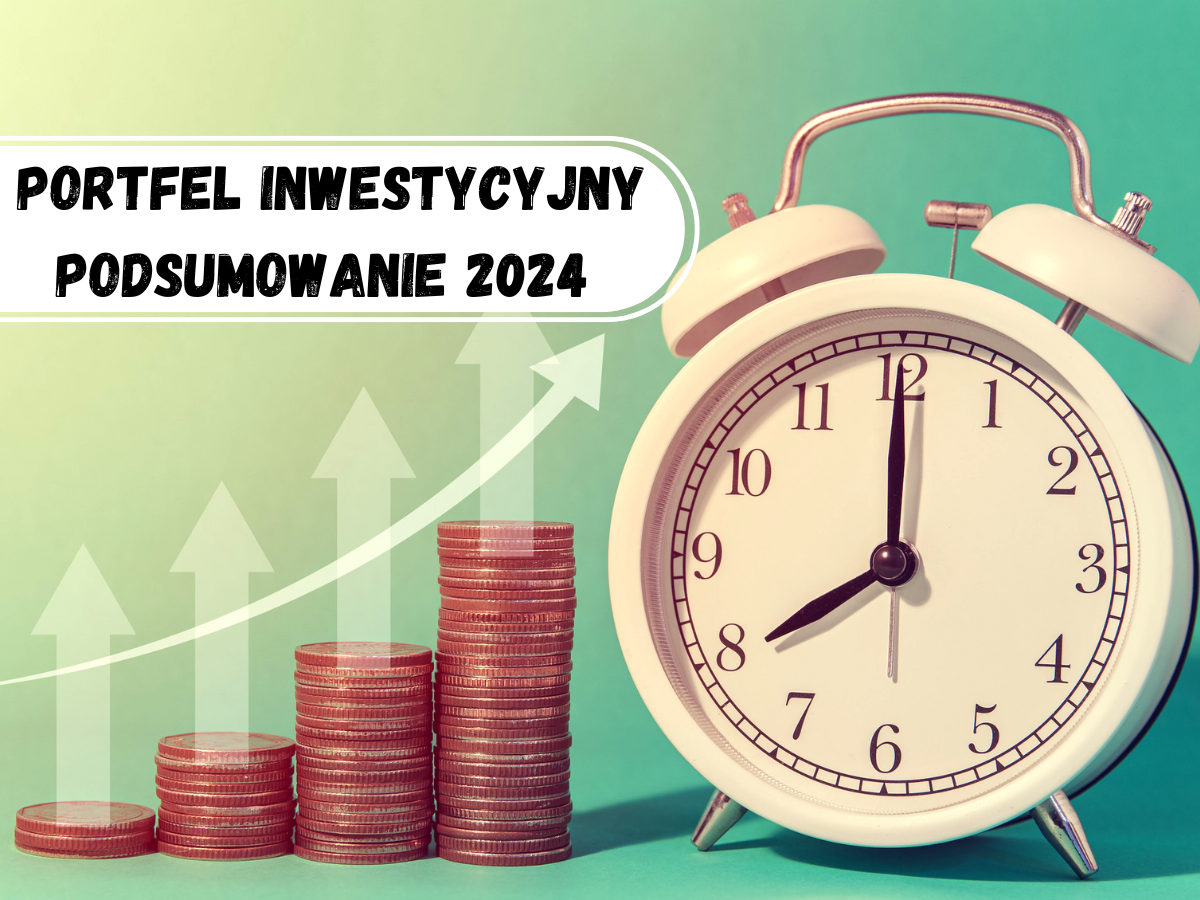 Podsumowanie inwestycji w 2024 roku